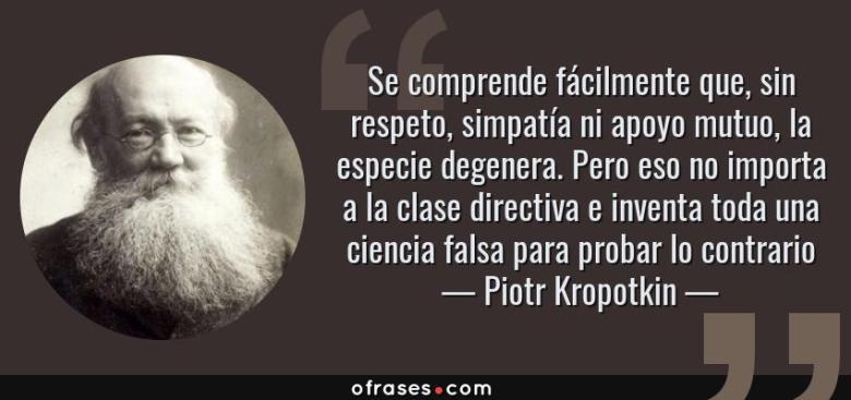 40617-frase-se-comprende-facilmente-que-sin-respeto-simpatia-ni-apoyo-mutuo-la-especiepiotr-kropotkin.jpg